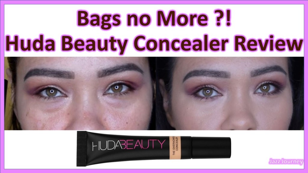 Bags No More ?! Huda Beauty The Overachiever High Coverage Concealer (Review)