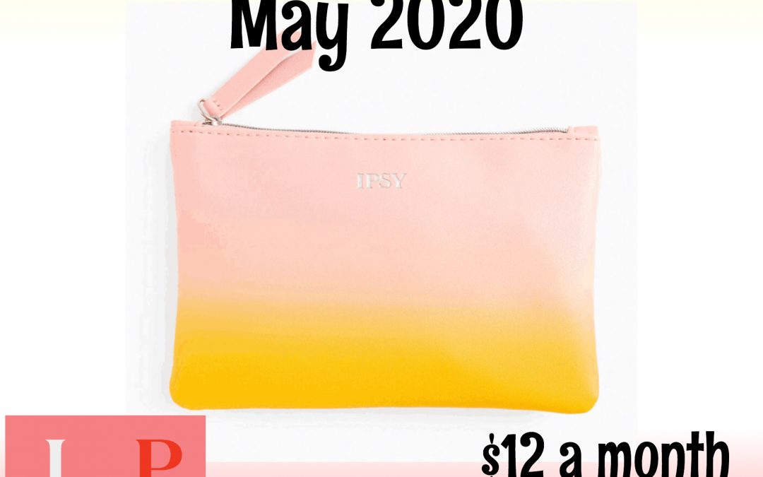 Ipsy Glam Bag May 2020 Full Box Reveal