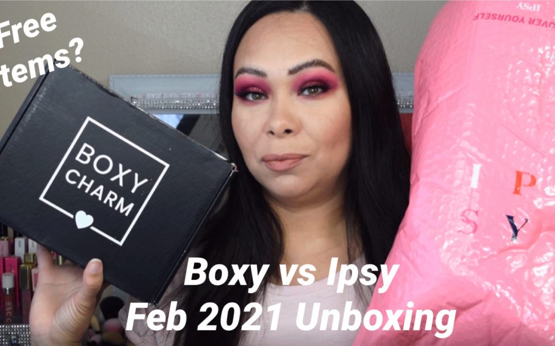 February 2021 Unboxing (Boxycharm vs Ipsy) video included