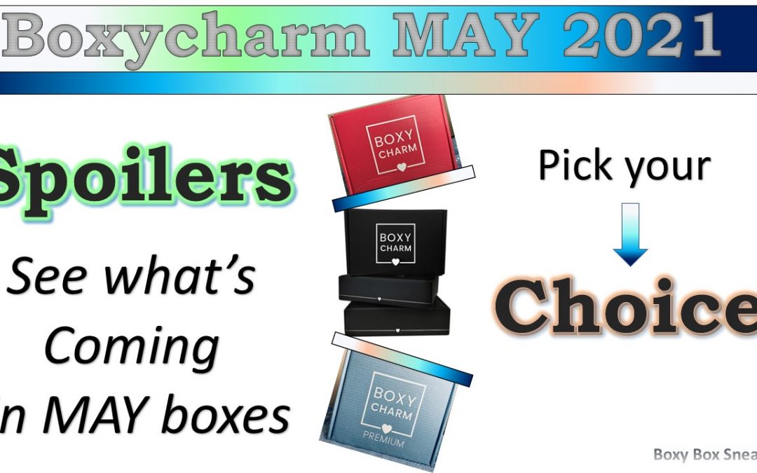 Boxycharm Base & Premium May 2021 Choices – Opens 4/19