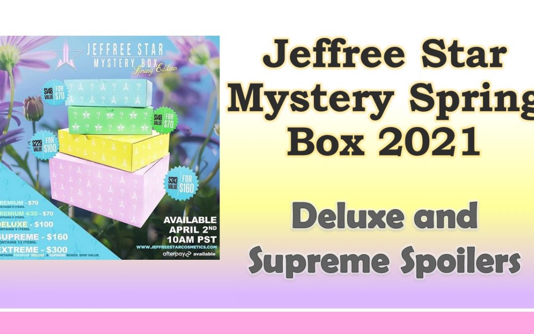 Jeffree Star Spring Mystery Box 2021 – Deluxe and Supreme Spoilers