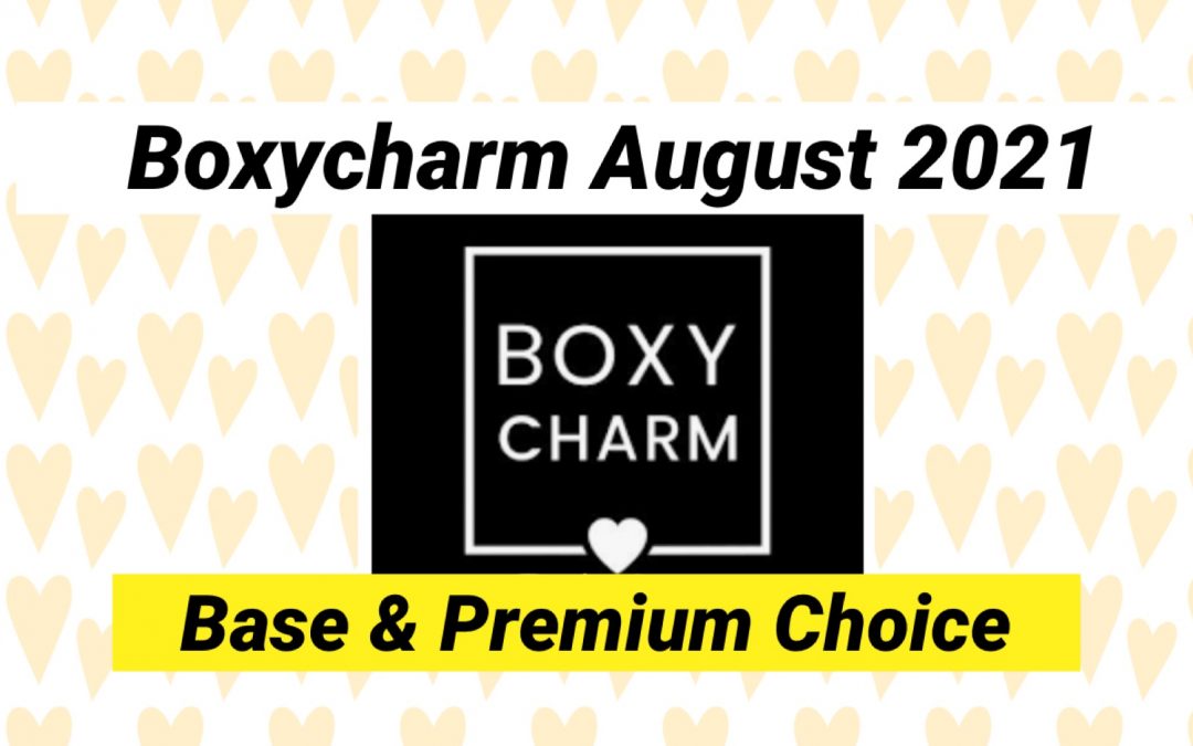 Boxycharm Base and Premium August 2021 Choices NOW OPEN