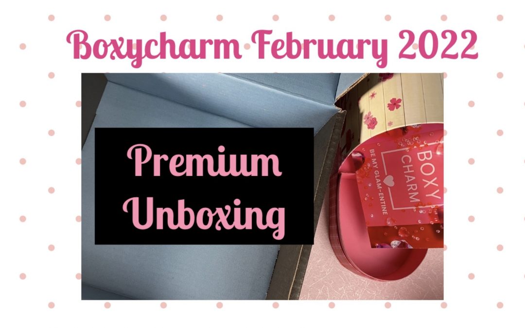 Boxycharm Premium Box February 2022 Unboxing $209
