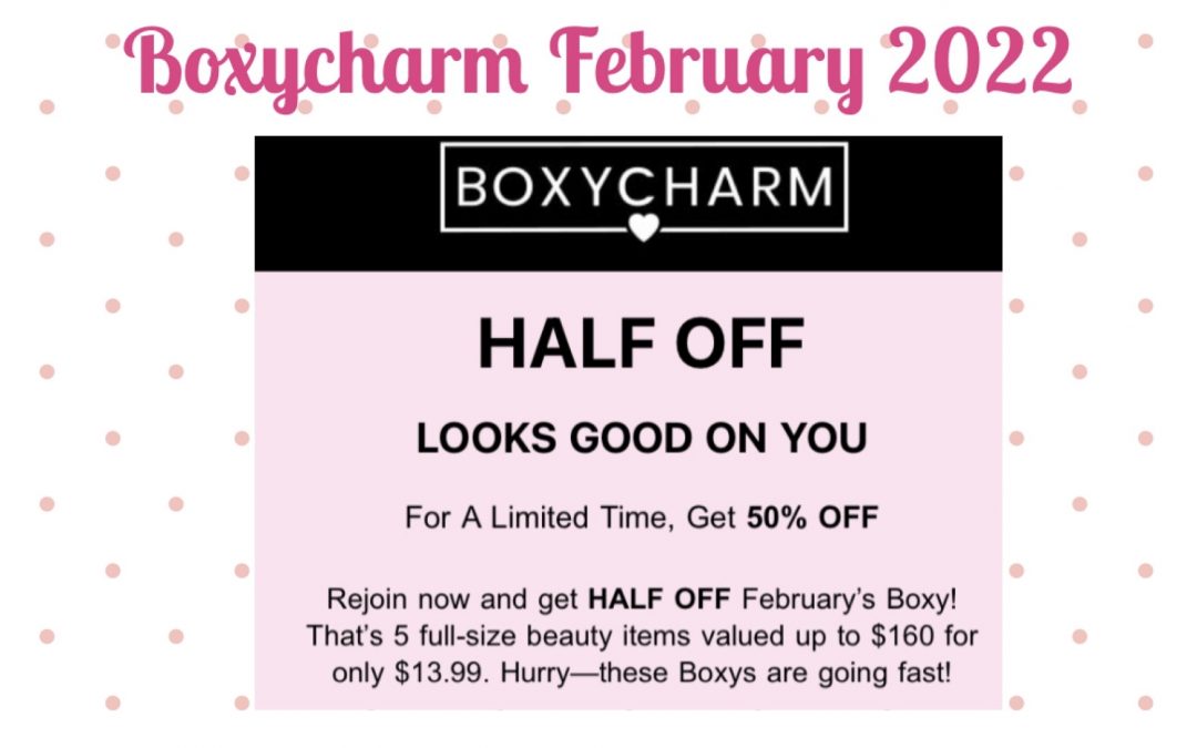 $13.99 Half off Boxycharm Base Box February 2022 (new subscribers)