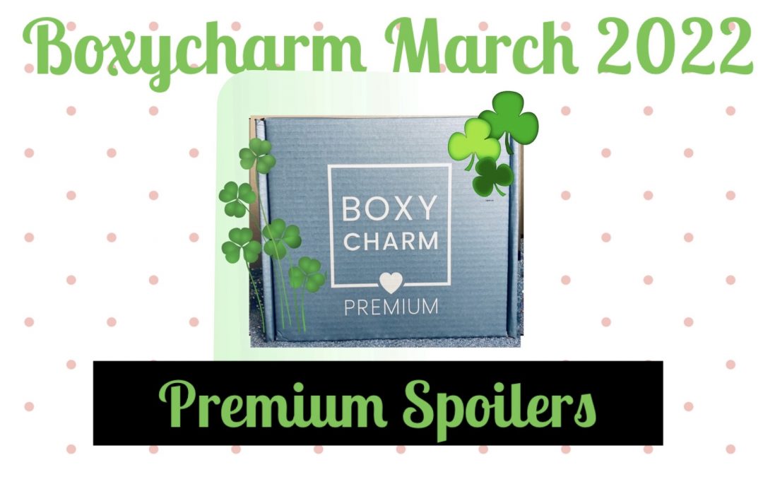 Boxycharm Premium Box March 2022 New Spoilers