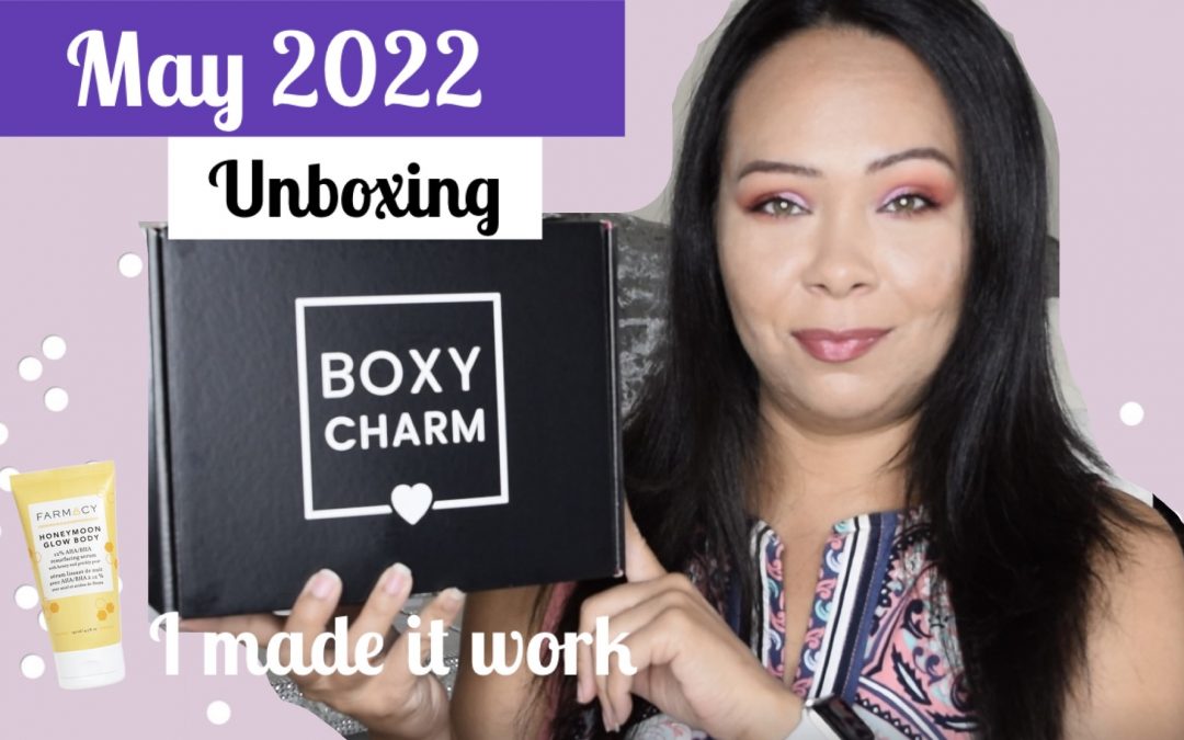 Boxycharm Base Box May 2022 Unboxing (video included)