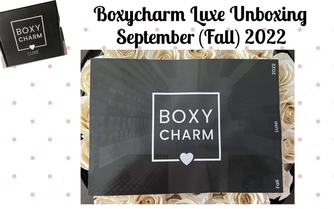 Boxycharm Boxyluxe Box September 2022 Unboxing