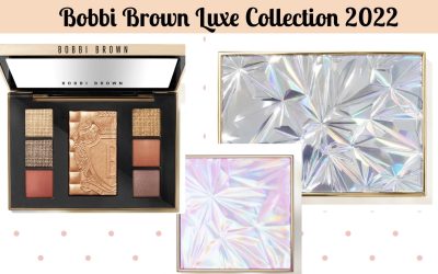 Bobbi Brown – Holiday 2022 Limited Edition Luxe Collection releases 10/6/22